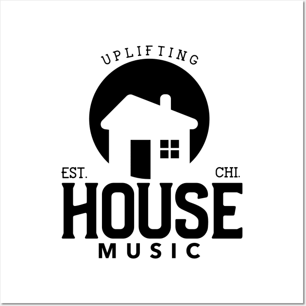 HOUSE MUSIC  - Uplifting (black) Wall Art by DISCOTHREADZ 